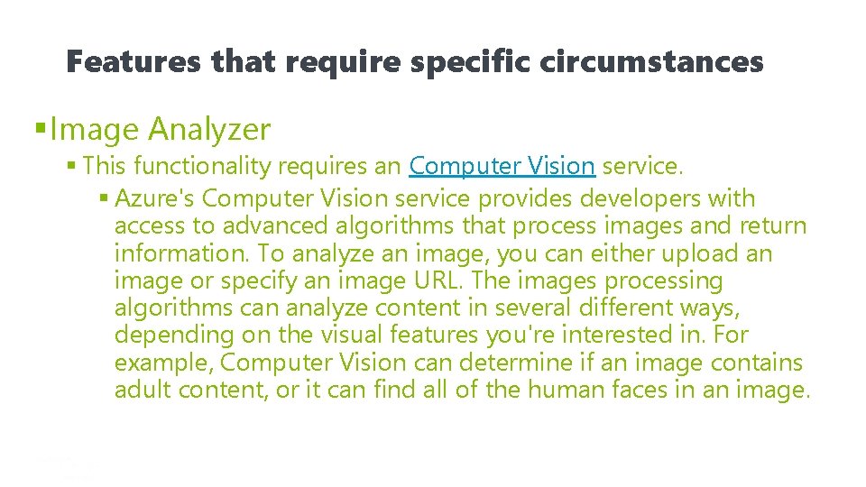 Features that require specific circumstances § Image Analyzer § This functionality requires an Computer