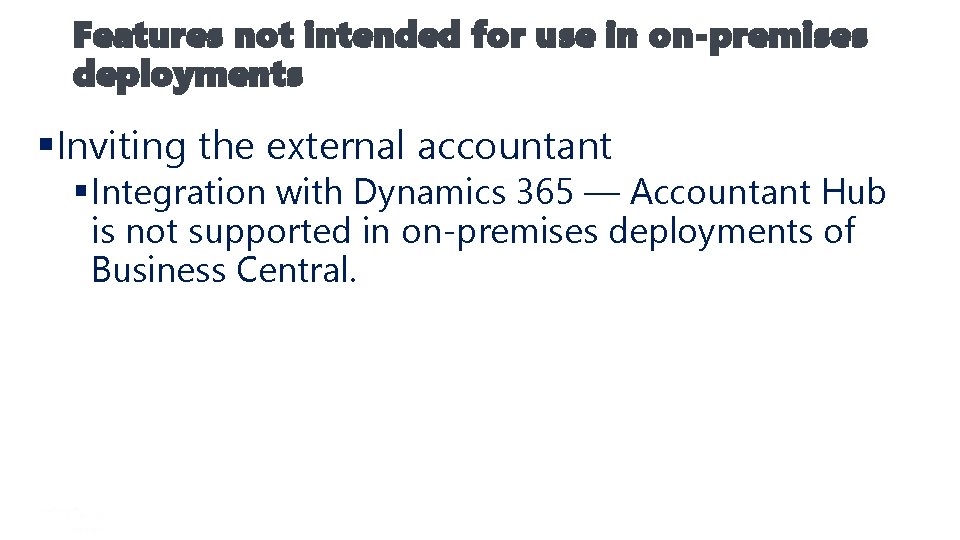 Features not intended for use in on-premises deployments §Inviting the external accountant § Integration