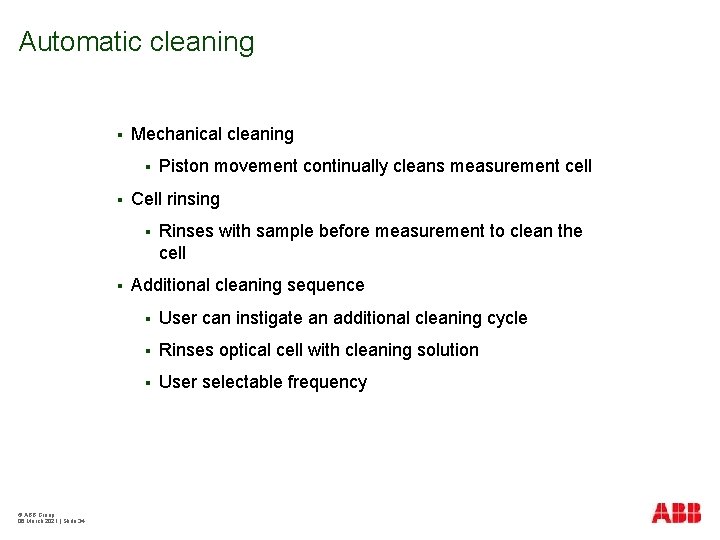 Automatic cleaning § Mechanical cleaning § § Cell rinsing § § © ABB Group