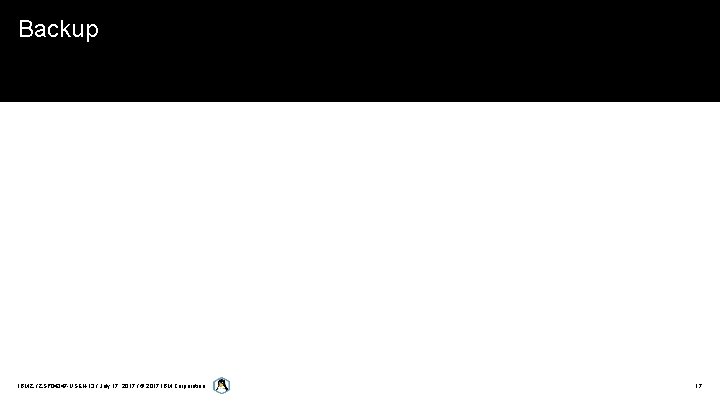 Backup IBM Z / ZSP 04347 -USEN-13 / July 17, 2017 / © 2017