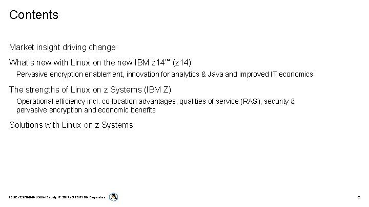 Contents Market insight driving change What’s new with Linux on the new IBM z