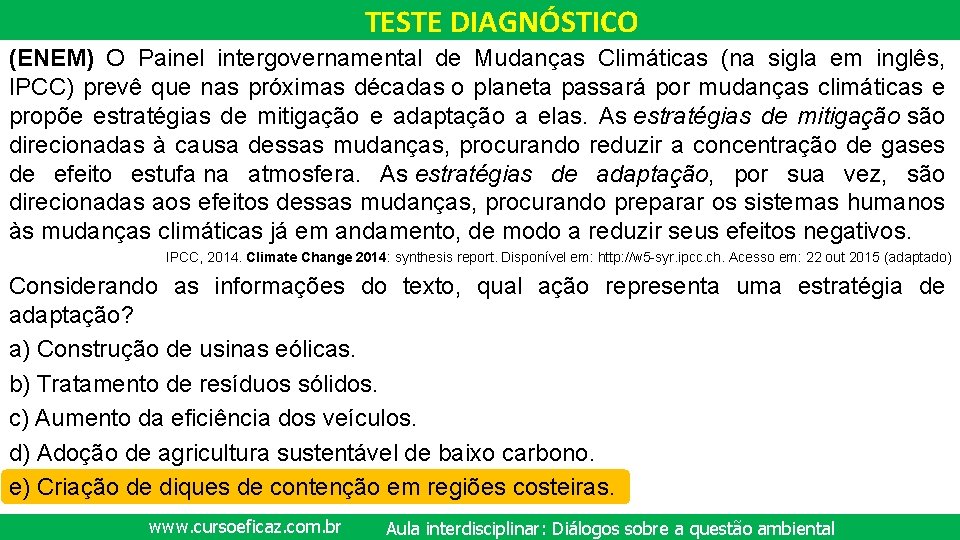 TESTE DIAGNÓSTICO (ENEM) O Painel intergovernamental de Mudanças Climáticas (na sigla em inglês, IPCC)