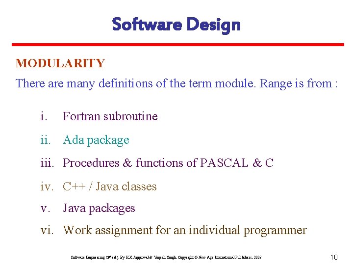 Software Design MODULARITY There are many definitions of the term module. Range is from