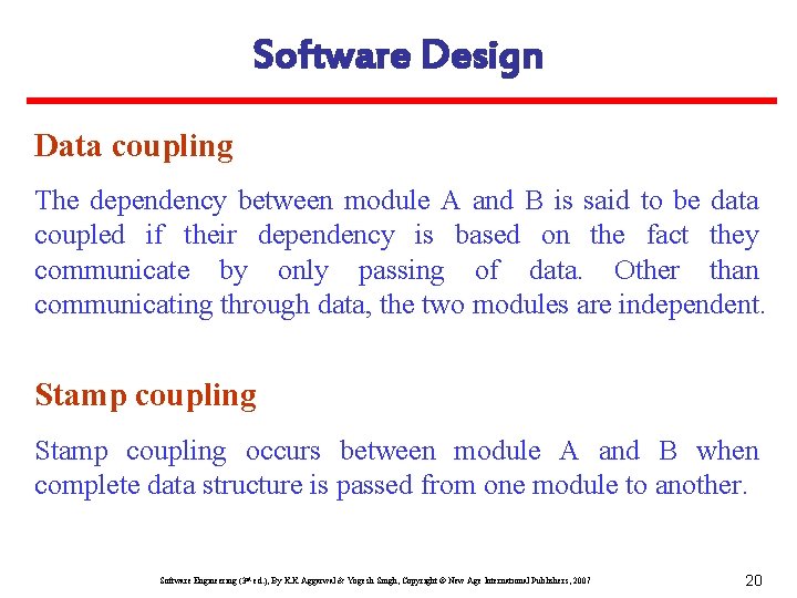 Software Design Data coupling The dependency between module A and B is said to