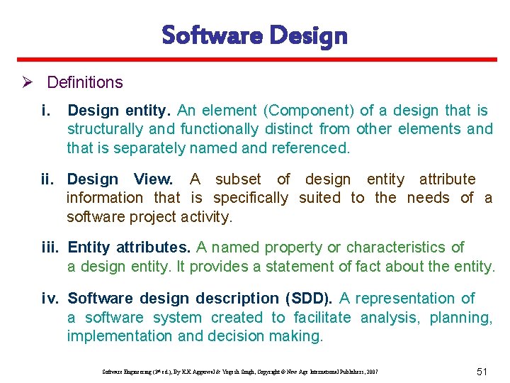 Software Design Ø Definitions i. Design entity. An element (Component) of a design that