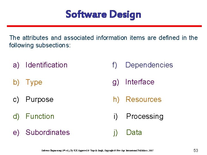 Software Design The attributes and associated information items are defined in the following subsections: