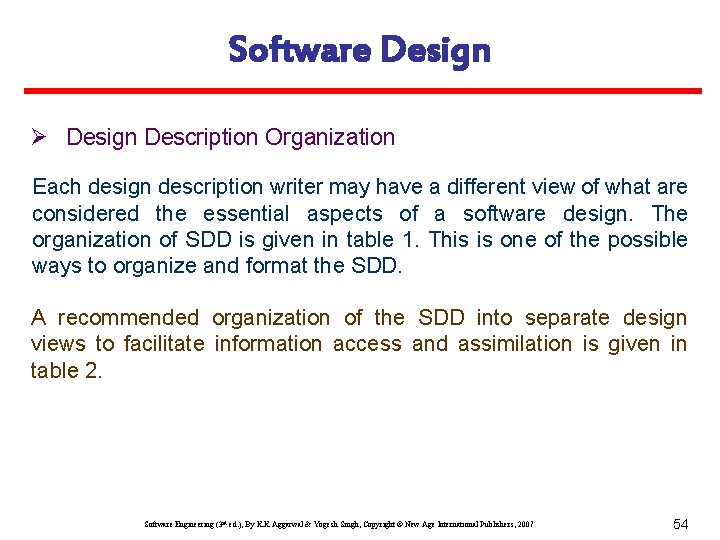 Software Design Ø Design Description Organization Each design description writer may have a different