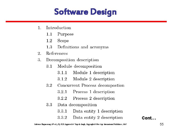 Software Design Cont… Software Engineering (3 rd ed. ), By K. K Aggarwal &