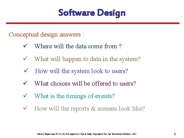 Software Design Conceptual design answers : ü Where will the data come from ?