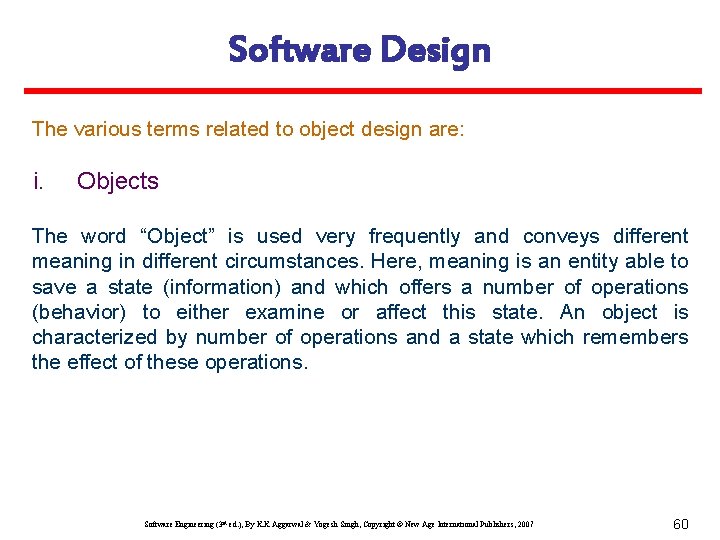 Software Design The various terms related to object design are: i. Objects The word