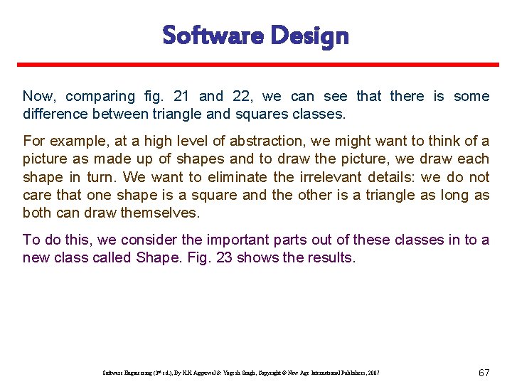 Software Design Now, comparing fig. 21 and 22, we can see that there is