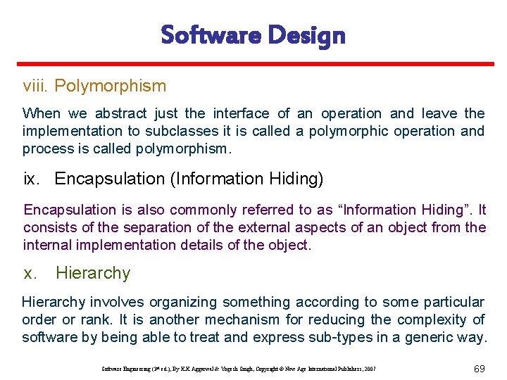 Software Design viii. Polymorphism When we abstract just the interface of an operation and