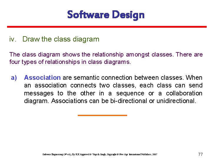 Software Design iv. Draw the class diagram The class diagram shows the relationship amongst