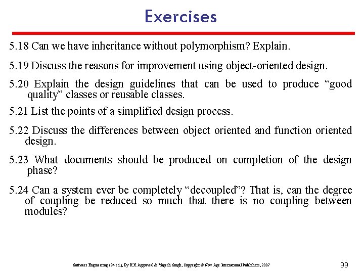 Exercises 5. 18 Can we have inheritance without polymorphism? Explain. 5. 19 Discuss the