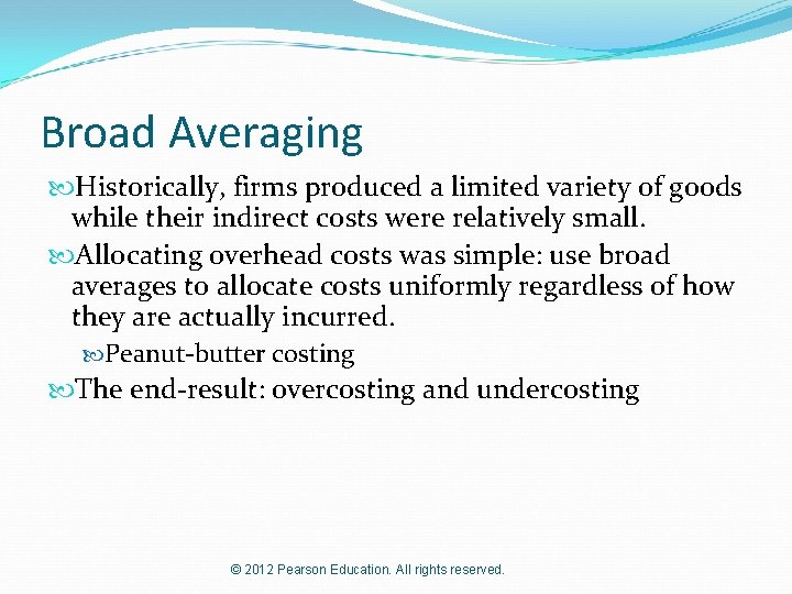 Broad Averaging Historically, firms produced a limited variety of goods while their indirect costs