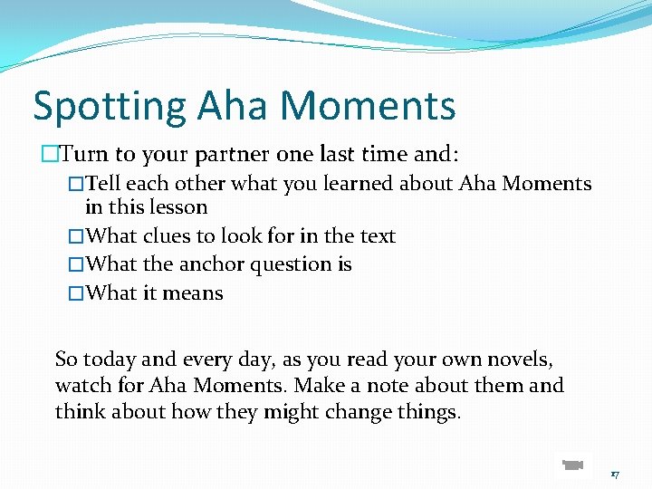 Spotting Aha Moments �Turn to your partner one last time and: �Tell each other