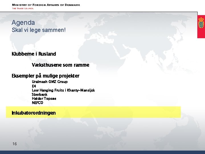 Agenda Skal vi lege sammen! Klubberne i Rusland Væksthusene som ramme Eksempler på mulige