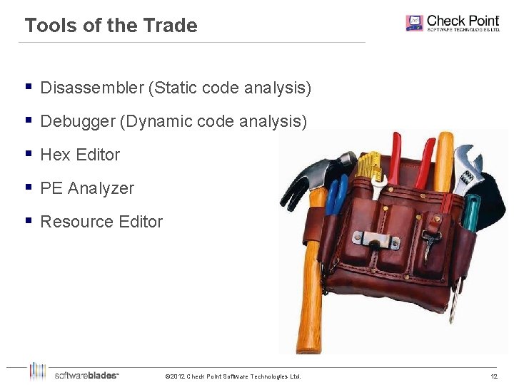 Tools of the Trade § Disassembler (Static code analysis) § Debugger (Dynamic code analysis)