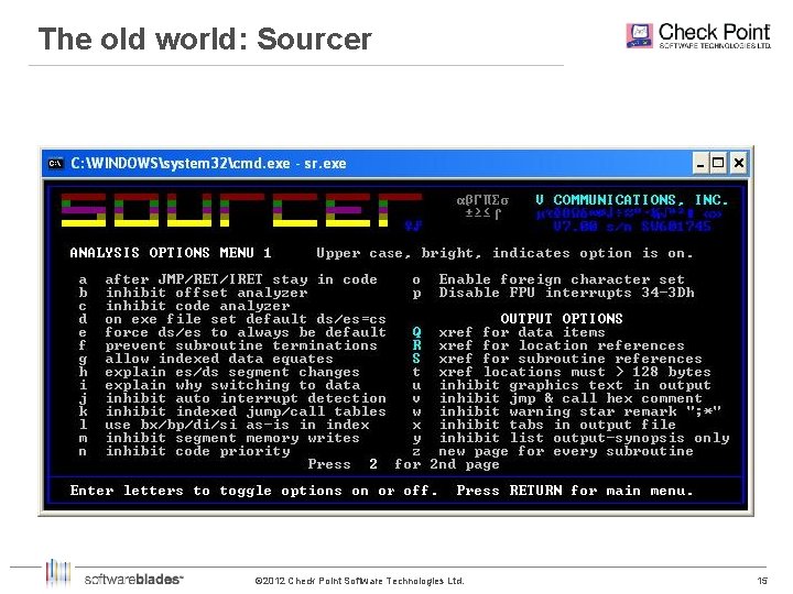 The old world: Sourcer © 2012 Check Point Software Technologies Ltd. 15 15 