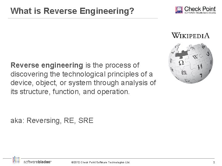 What is Reverse Engineering? Reverse engineering is the process of discovering the technological principles
