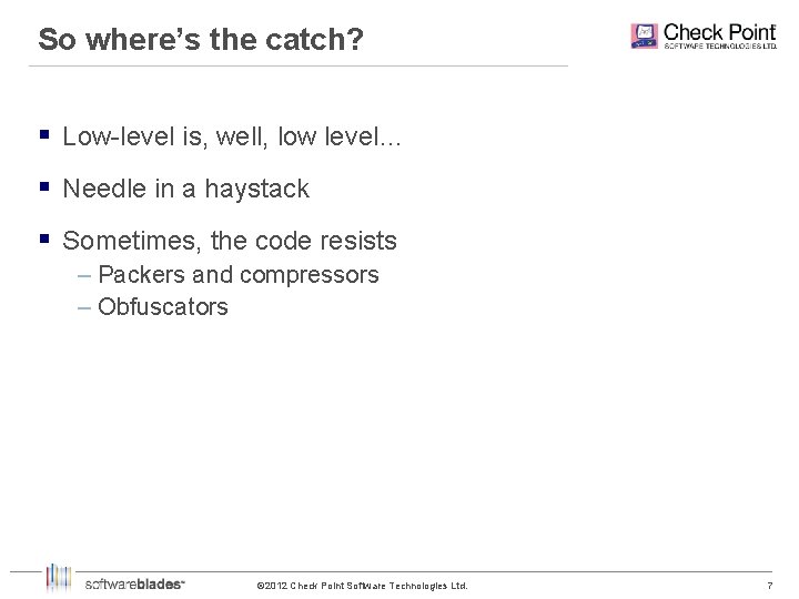 So where’s the catch? § Low-level is, well, low level… § Needle in a