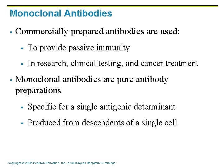 Monoclonal Antibodies § § Commercially prepared antibodies are used: § To provide passive immunity