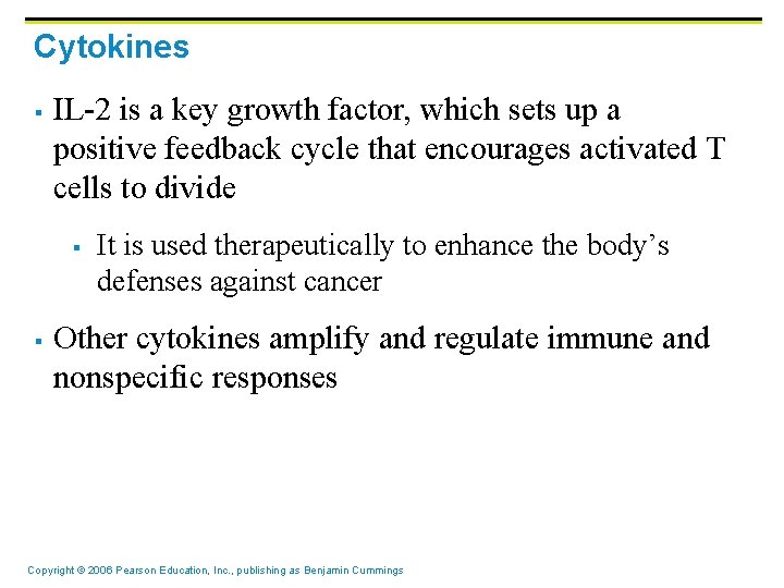 Cytokines § IL-2 is a key growth factor, which sets up a positive feedback