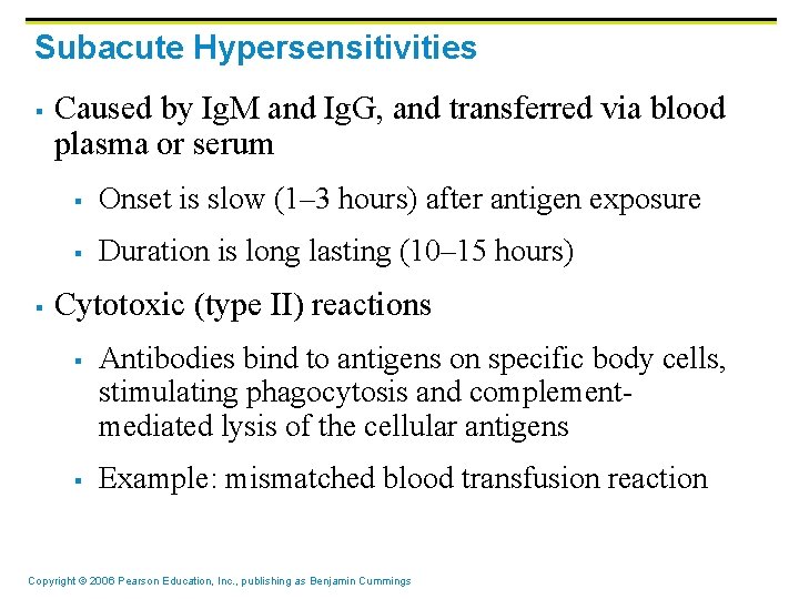 Subacute Hypersensitivities § § Caused by Ig. M and Ig. G, and transferred via