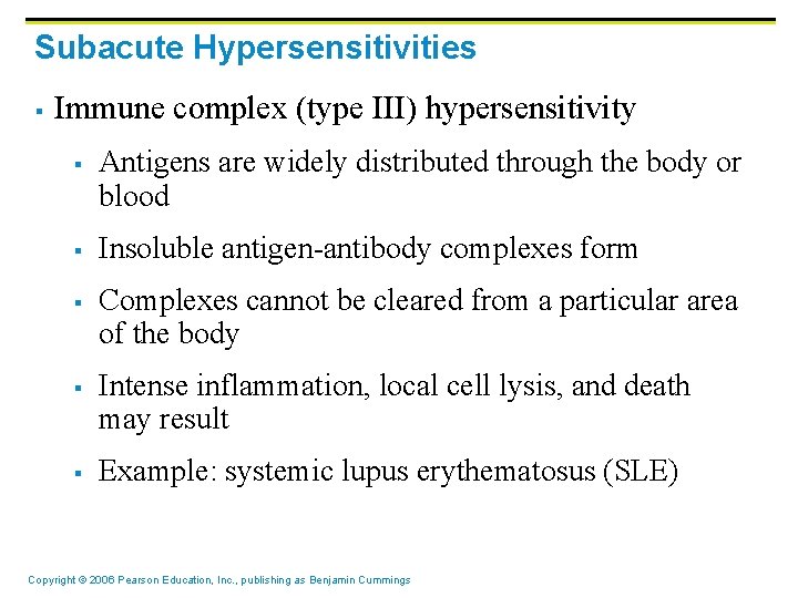 Subacute Hypersensitivities § Immune complex (type III) hypersensitivity § § § Antigens are widely