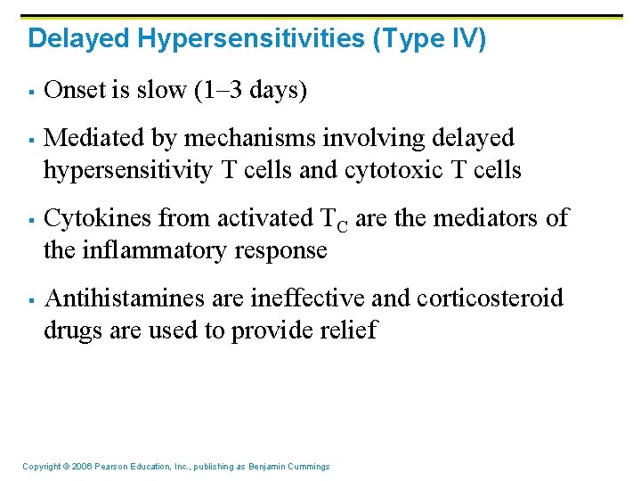Delayed Hypersensitivities (Type IV) § § Onset is slow (1– 3 days) Mediated by
