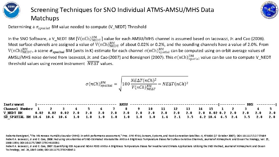 Screening Techniques for SNO Individual ATMS-AMSU/MHS Data Matchups Instrument |------------------- AMSU ---------------------|------ MHS -----|