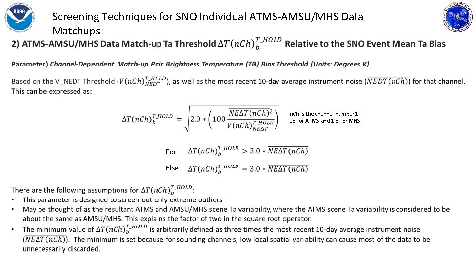  Screening Techniques for SNO Individual ATMS-AMSU/MHS Data Matchups n. Ch is the channel