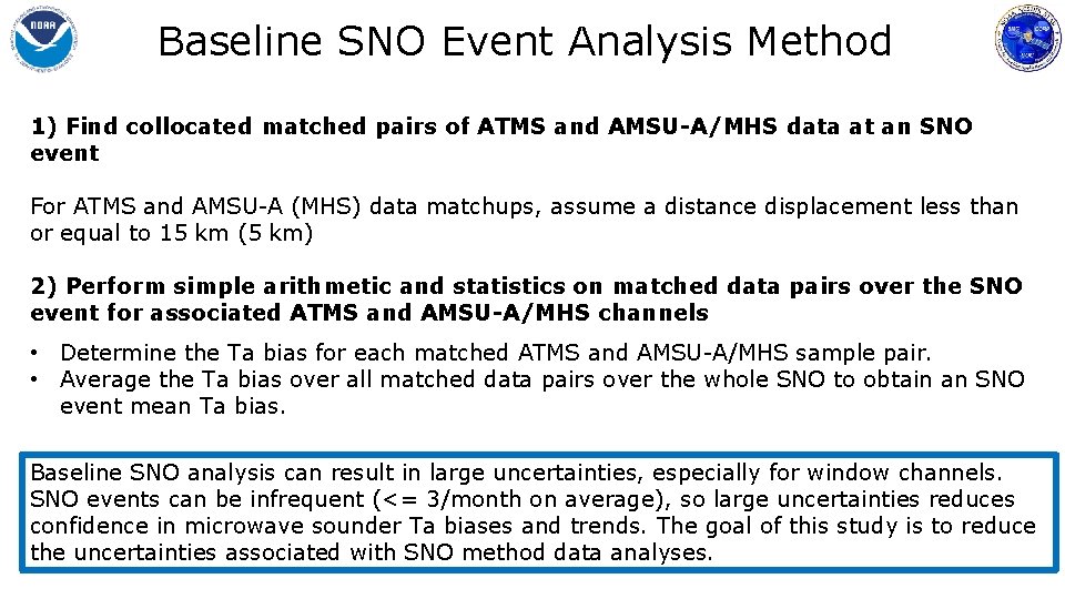 Baseline SNO Event Analysis Method 1) Find collocated matched pairs of ATMS and AMSU-A/MHS