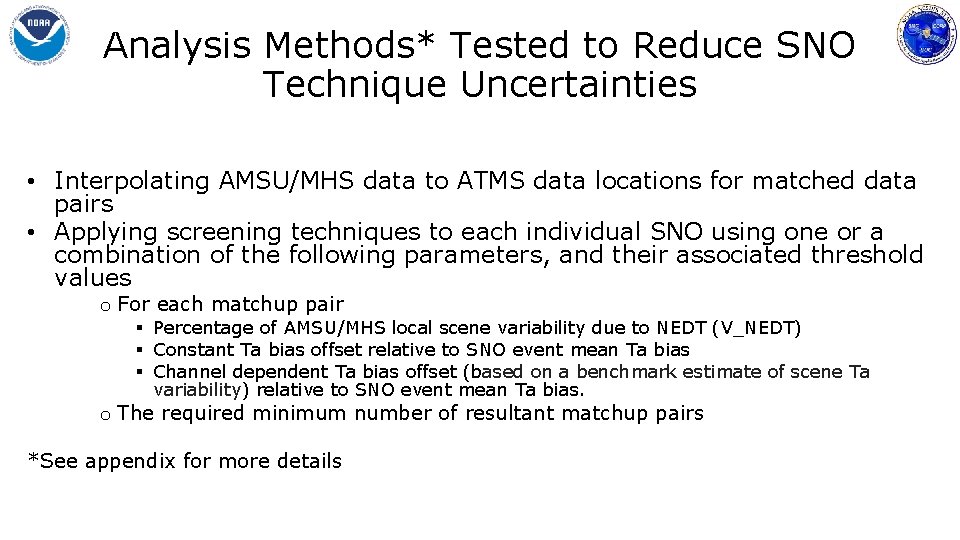 Analysis Methods* Tested to Reduce SNO Technique Uncertainties • Interpolating AMSU/MHS data to ATMS