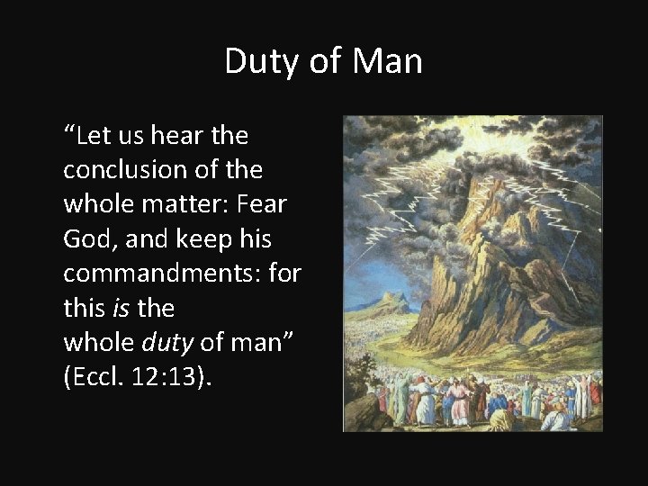 Duty of Man “Let us hear the conclusion of the whole matter: Fear God,