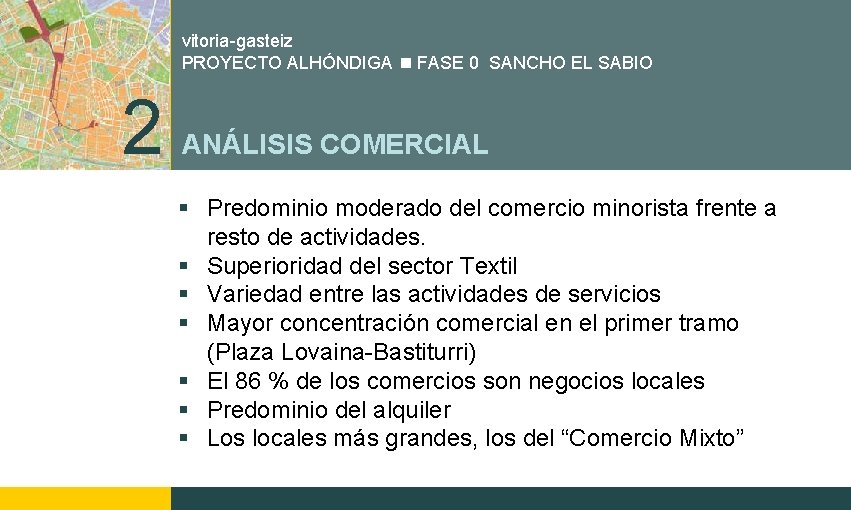 vitoria-gasteiz PROYECTO ALHÓNDIGA FASE 0 SANCHO EL SABIO 2 ANÁLISIS COMERCIAL § Predominio moderado