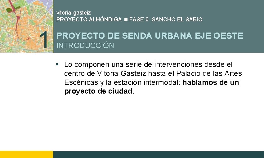 vitoria-gasteiz PROYECTO ALHÓNDIGA FASE 0 SANCHO EL SABIO 1 PROYECTO DE SENDA URBANA EJE