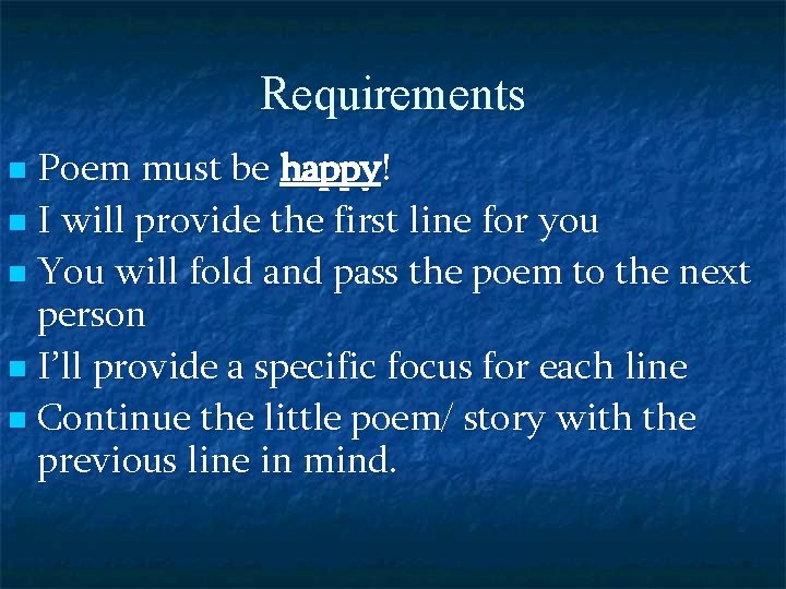 Requirements Poem must be happy! n I will provide the first line for you