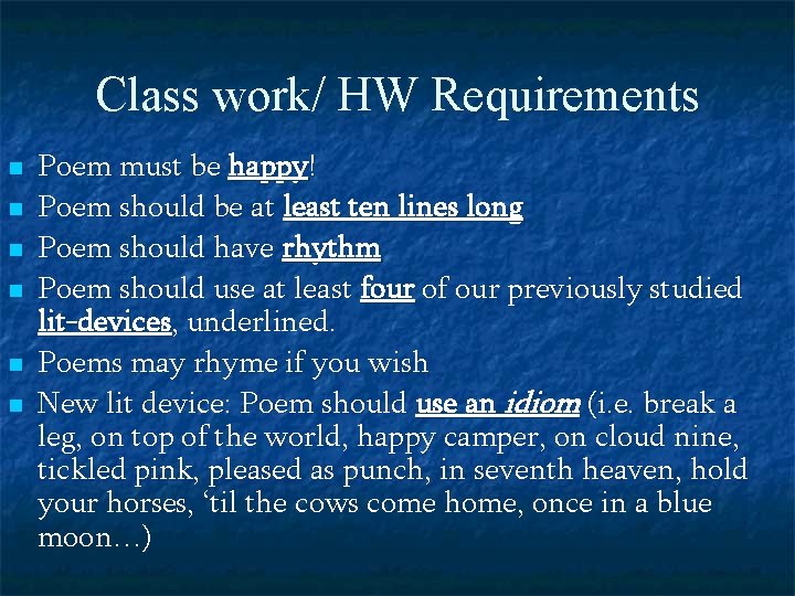 Class work/ HW Requirements n n n Poem must be happy! Poem should be