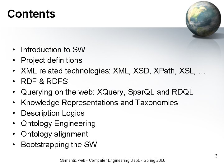 Contents • • • Introduction to SW Project definitions XML related technologies: XML, XSD,