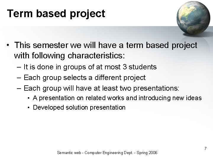 Term based project • This semester we will have a term based project with