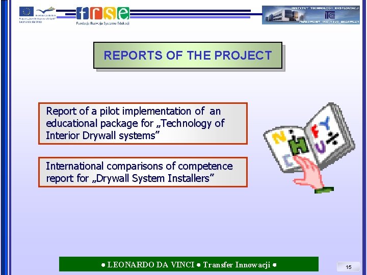 REPORTS OF THE PROJECT Report of a pilot implementation of an educational package for