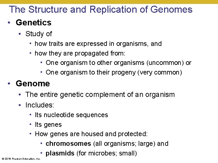 The Structure and Replication of Genomes • Genetics • Study of • how traits