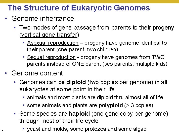 The Structure of Eukaryotic Genomes • Genome inheritance • Two modes of gene passage