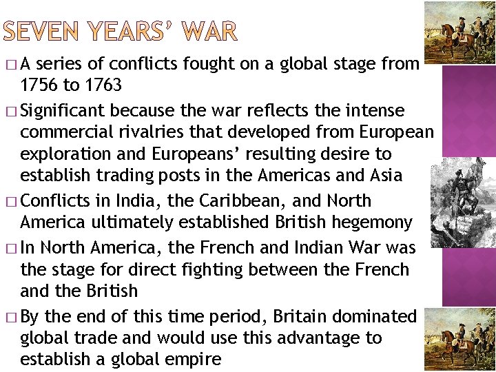 �A series of conflicts fought on a global stage from 1756 to 1763 �