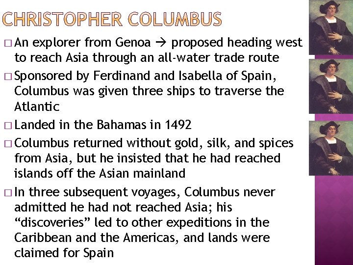 � An explorer from Genoa proposed heading west to reach Asia through an all-water