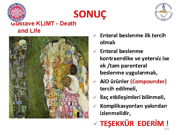 SONUÇ Gustave KLIMT - Death and Life ü ü ü Enteral beslenme ilk tercih