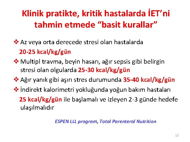 Klinik pratikte, kritik hastalarda İET’ni tahmin etmede “basit kurallar” v Az veya orta derecede