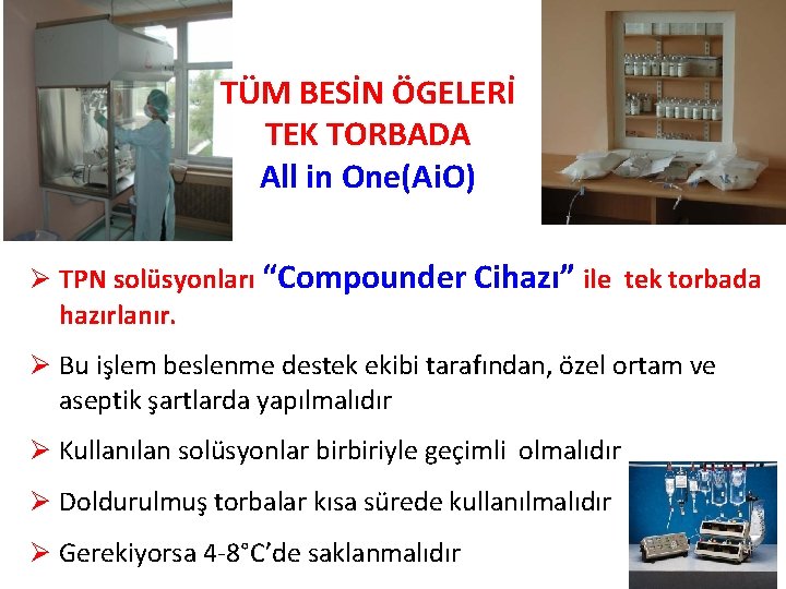 TÜM BESİN ÖGELERİ TEK TORBADA All in One(Ai. O) Ø TPN solüsyonları “Compounder Cihazı”