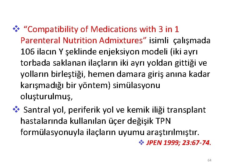 v “Compatibility of Medications with 3 in 1 Parenteral Nutrition Admixtures” isimli çalışmada 106
